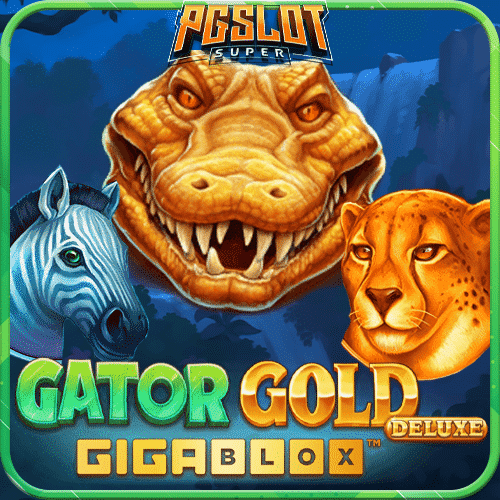ทดลองเล่นสล็อต Gator Gold Gigablox Deluxe ค่าย Yggdrasil