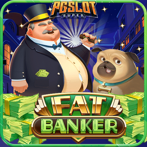 ทดลองเล่นสล็อต Fat Banker ค่าย Push Gaming